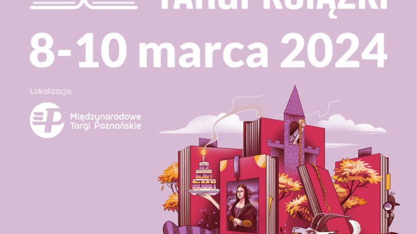 na jasnoróżowym tle grafika reklamująca Poznańskie Targi Książki: zbudowany z książek zamek i postaciami takimi jak Mona Liza i poznańskie koziołki. Na górze napis Poznańskie Targi Książki 8-10 marca 2024