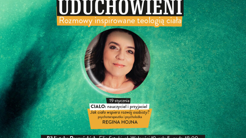 Obrazek do wydarzenia, na zielonym tle nazwa cyklu Ucieleśnieni, uduchowieni oraz fotografia bohaterki spotkania, uśmiechniętej, ciemnowłosej kobiety, wpisana w okrąg.
