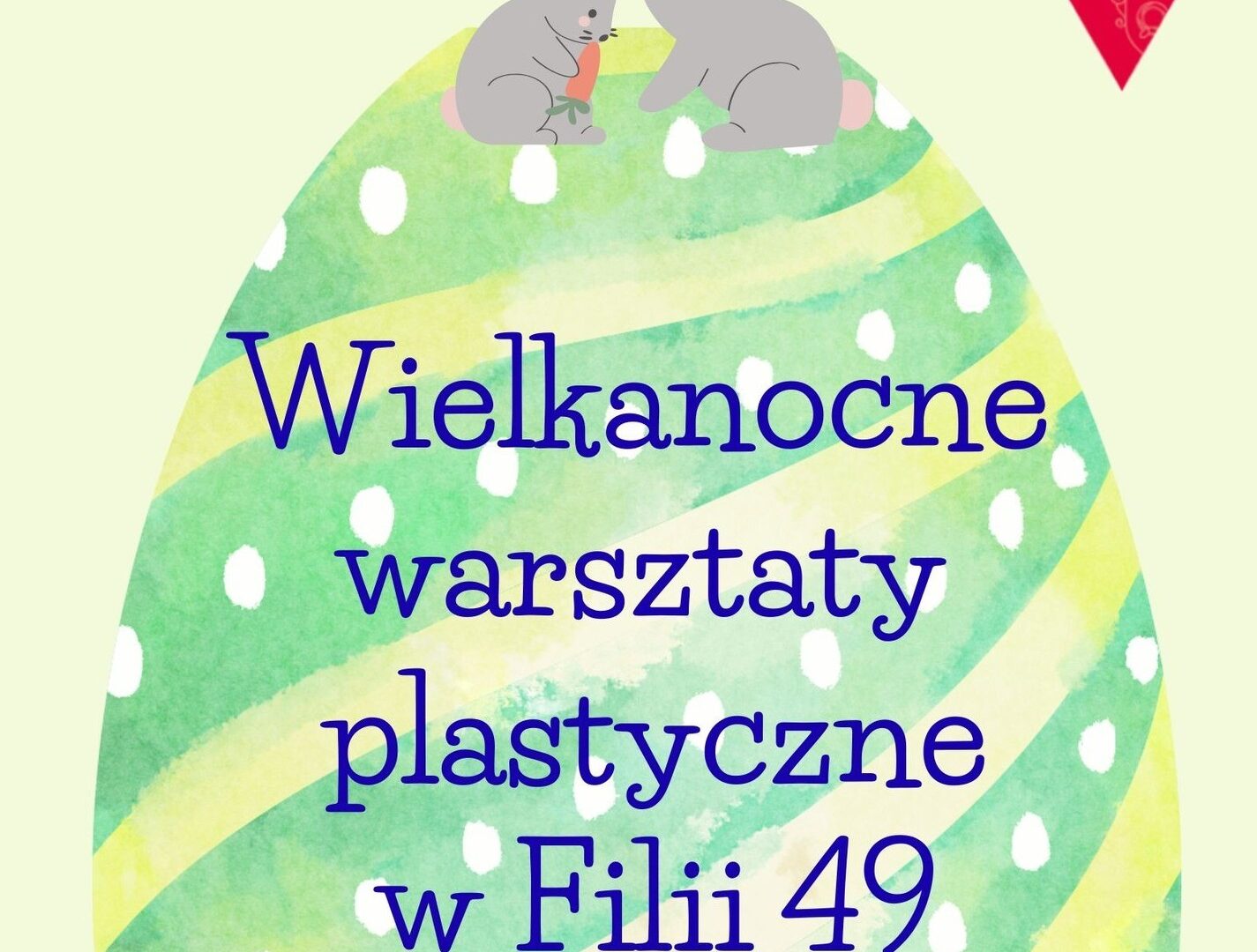 Obrazek do wydarzenia, na jasnożółtrym tle zielono-żółta pisanka, na jej czubku małe zające. Informacje o o warsztatach podano we wpisie.