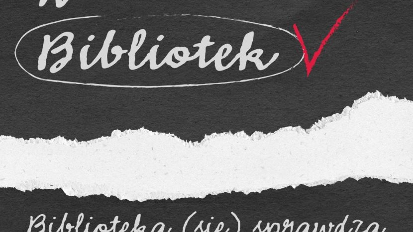 Obrazek do wydarzenia, ciemno-szare tło z napisem noc bibliotek i hasłem biblioteka się sprawdza. Środek obrazka to jaśniejsze pole jak przedarta kartka