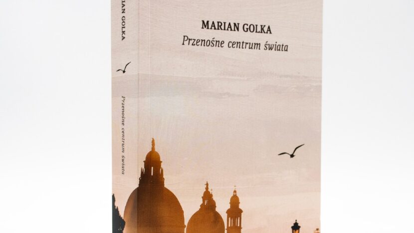 grafika z okładką książki Mariana Golki "Przenośne centrum świata. Przypadki podróżne".