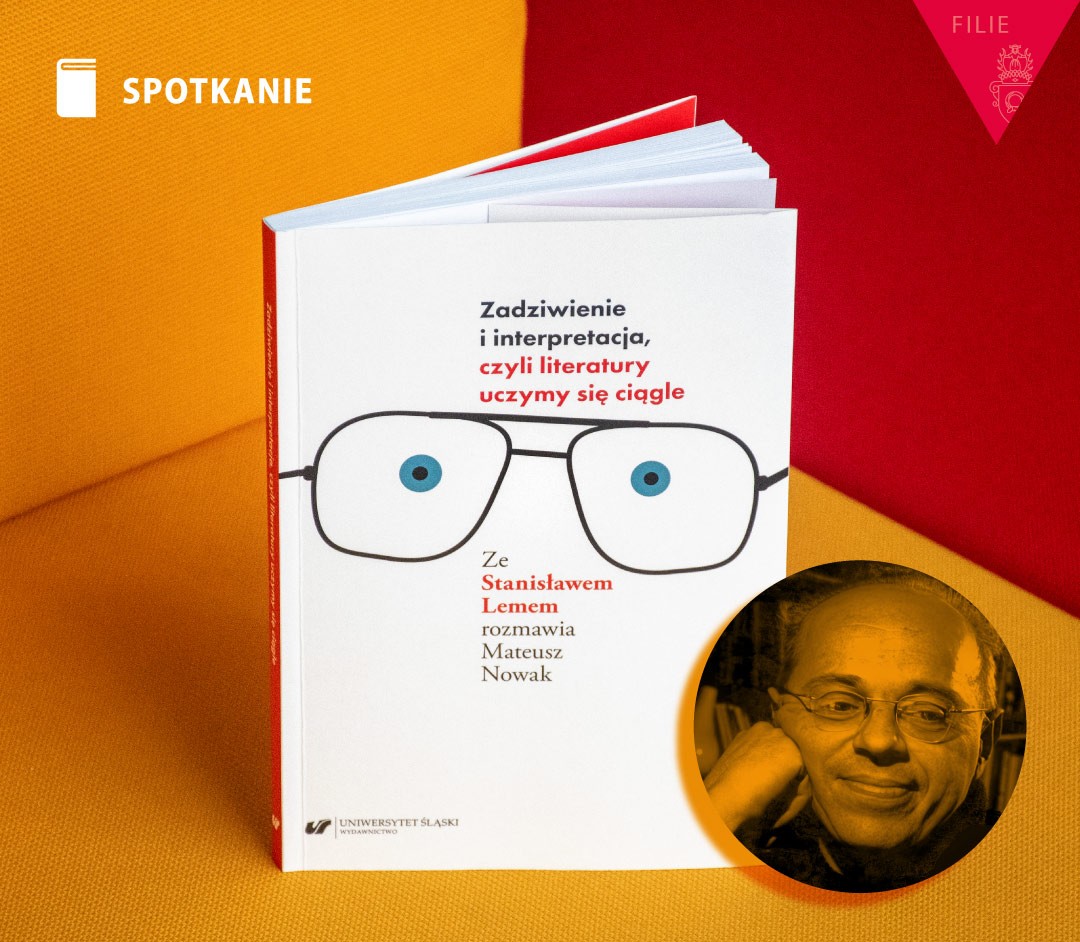 Obrazek do wydarzenia, na pomarańczowo-czerwonym tle biała okładka książki o Stanisławie Lemie z charakterystycznymi okularami. Poniżej w kole fotografia Lema.